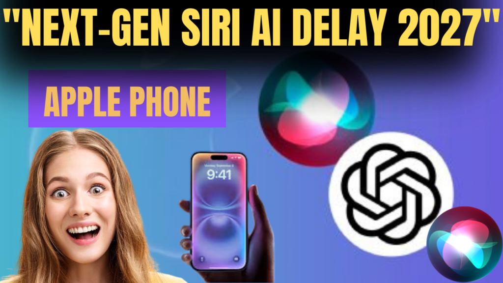 Next-Gen Siri AI Delay to 2027